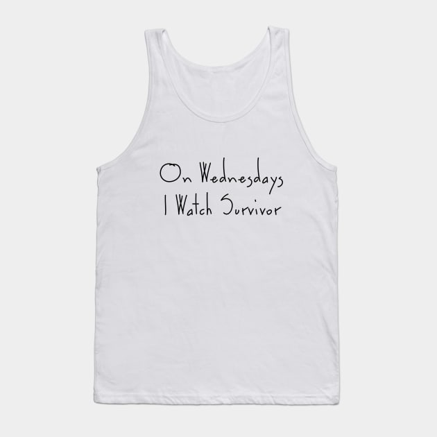 On Wednesdays I Watch Survivor - Survivor CBS TV show Tank Top by twobeans